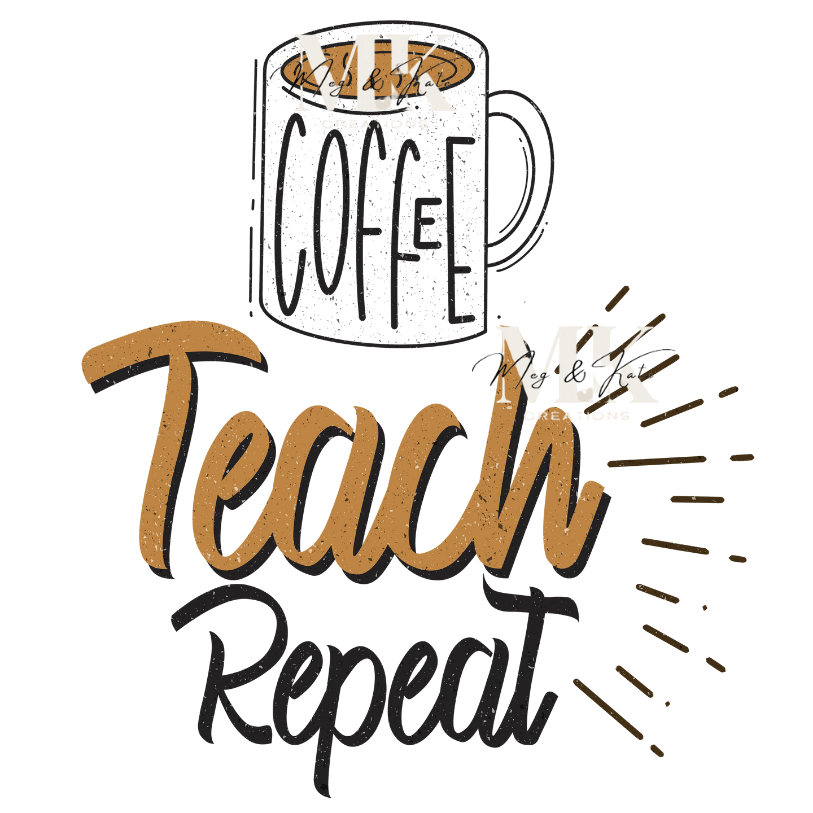 Coffee Teach Repeat DTF TRANSFER