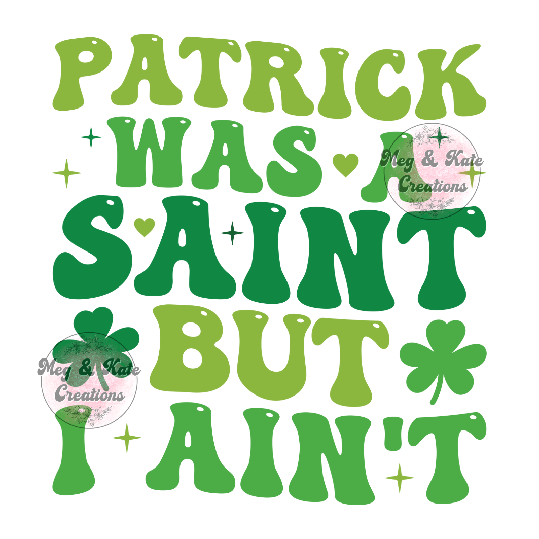 Patrick was a Saint DTF TRANSFER