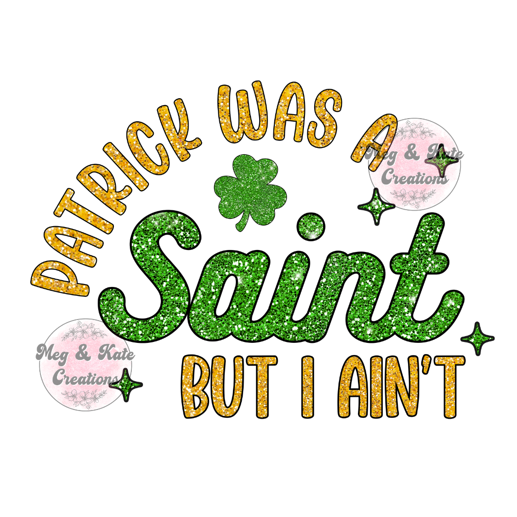 Patrick was a Saint #2 DTF TRANSFER