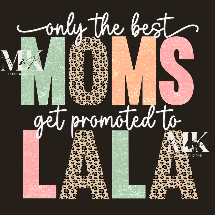 Only the Best Moms Get Promoted to LALA DTF TRANSFER