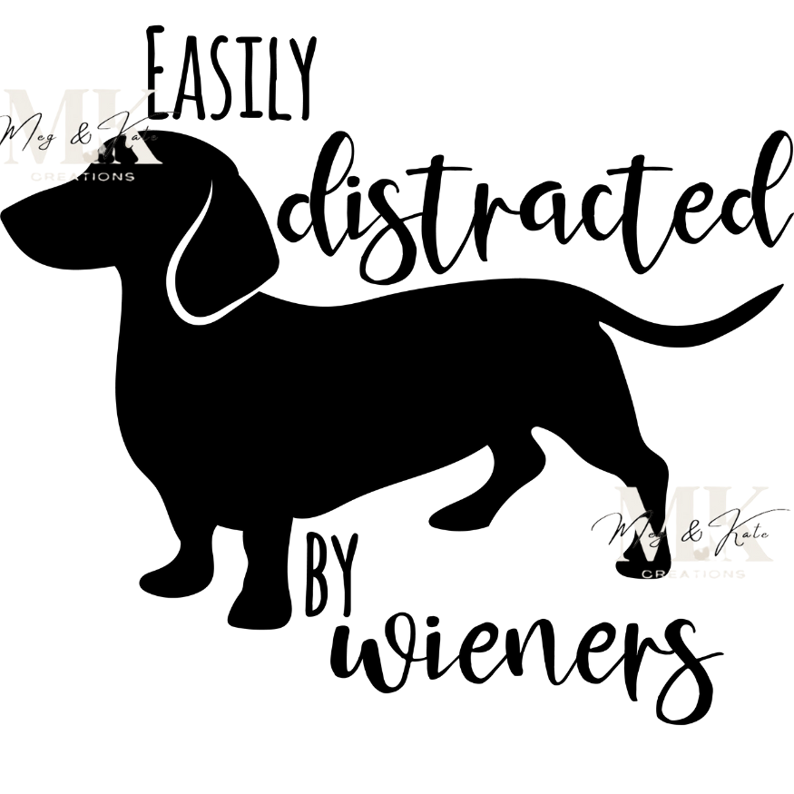 Easily Distracted by Wieners DTF TRANSFER