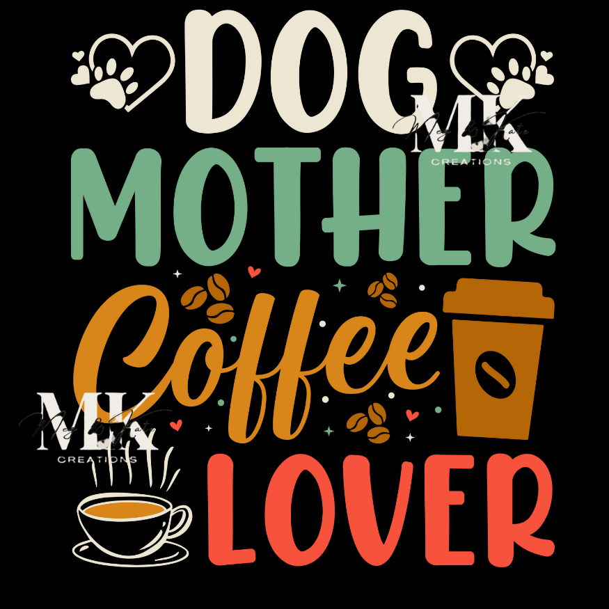 Dog Mother Coffee Lover DTF TRANSFER