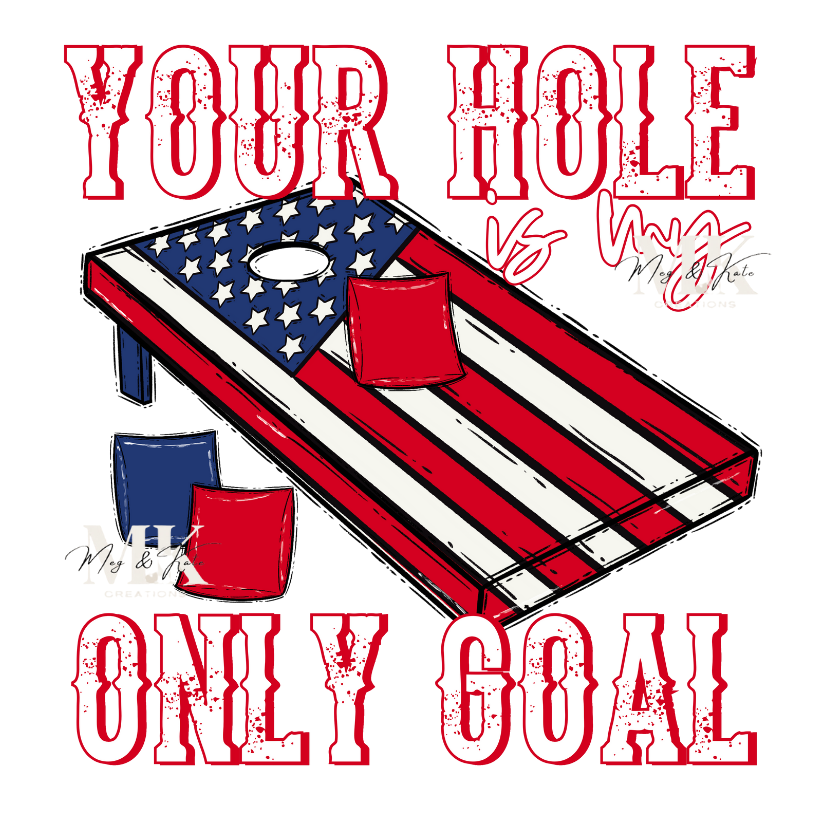 Your Hole is my Only Goal DTF TRANSFER