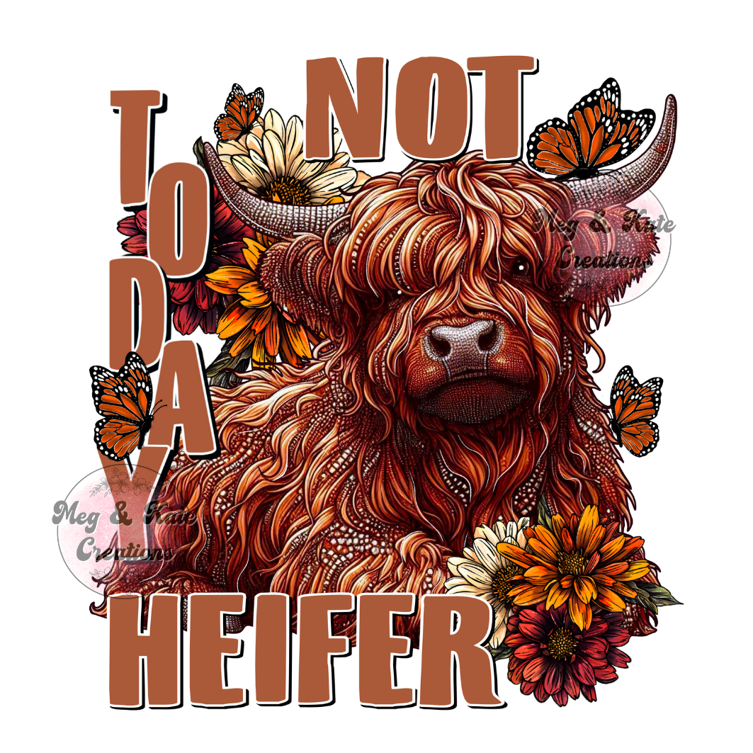Not Today Heifer DTF TRANSFER