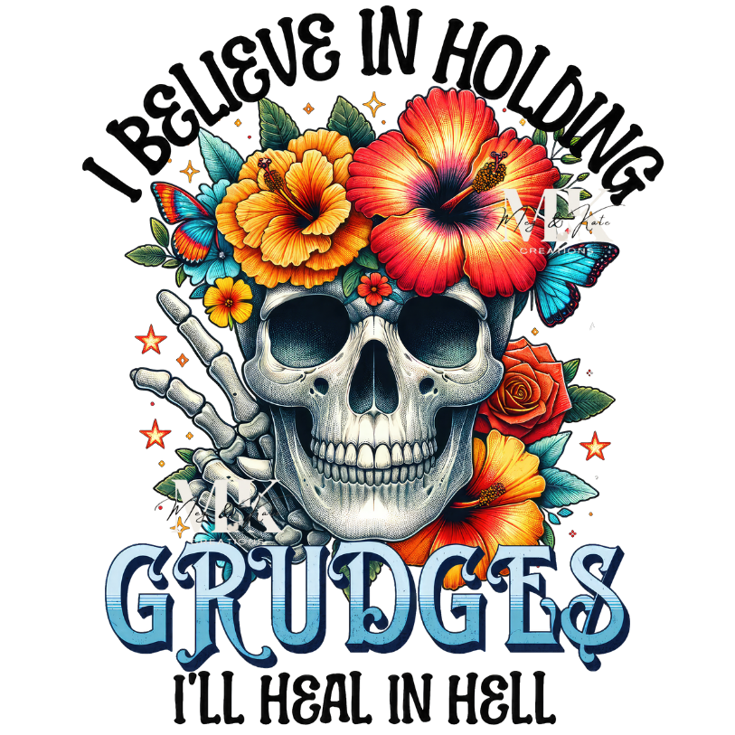 I Believe in Holding Grudges DTF TRANSFER