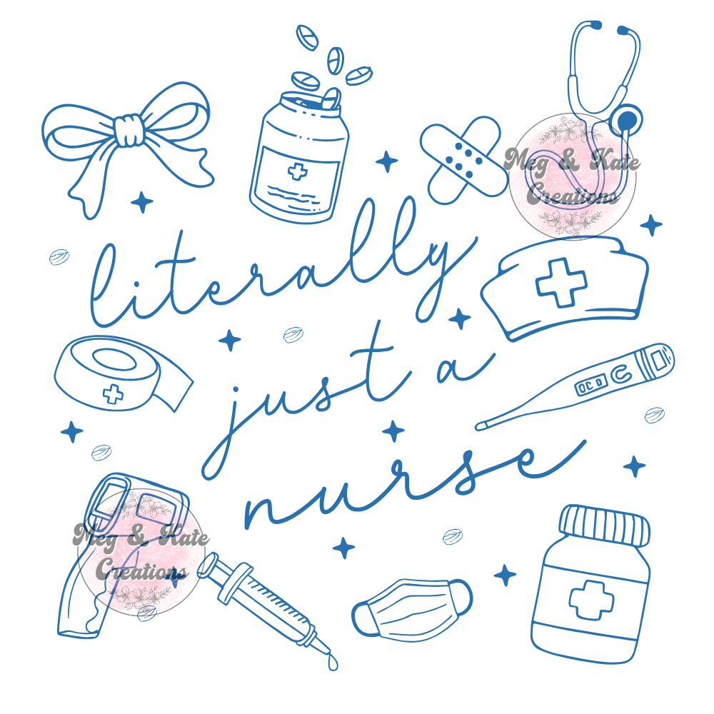 Literally Just a Nurse DTF TRANSFER