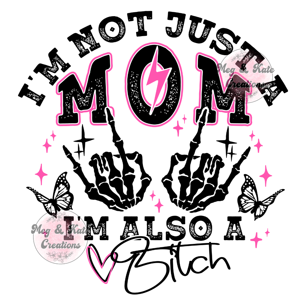 I'm Not Just a Mom DTF TRANSFER