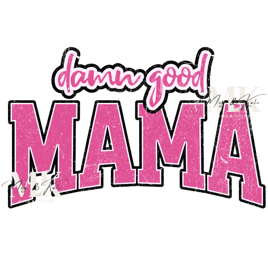 Damn Good Mama DTF TRANSFER