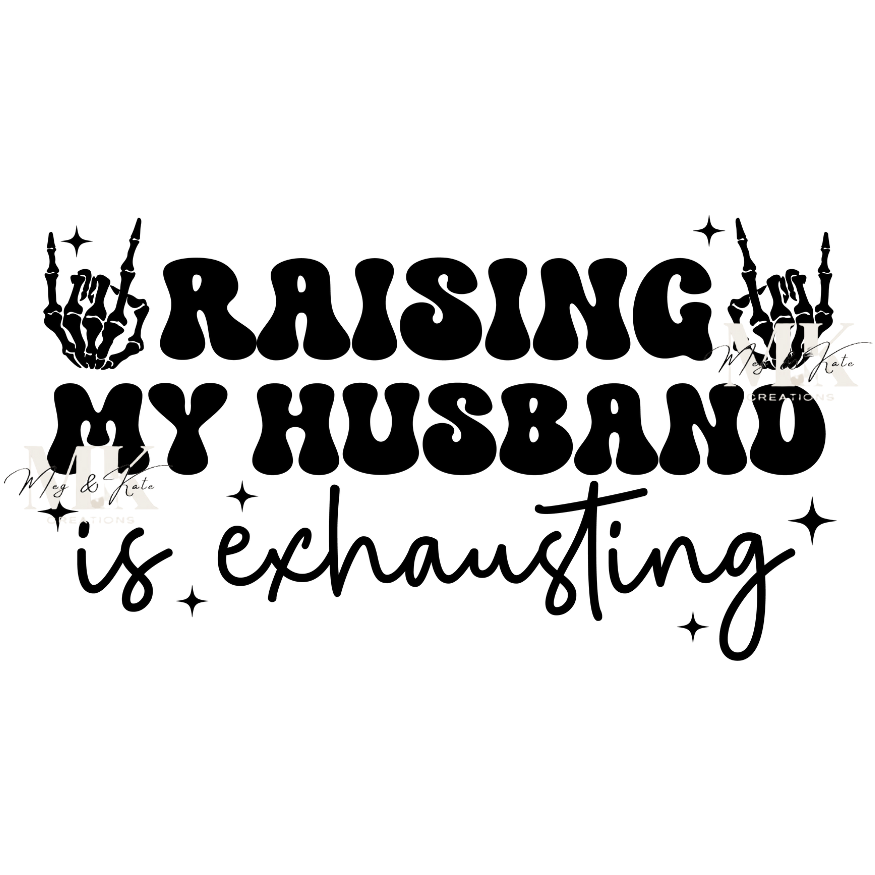 Raising My Husband DTF TRANSFER