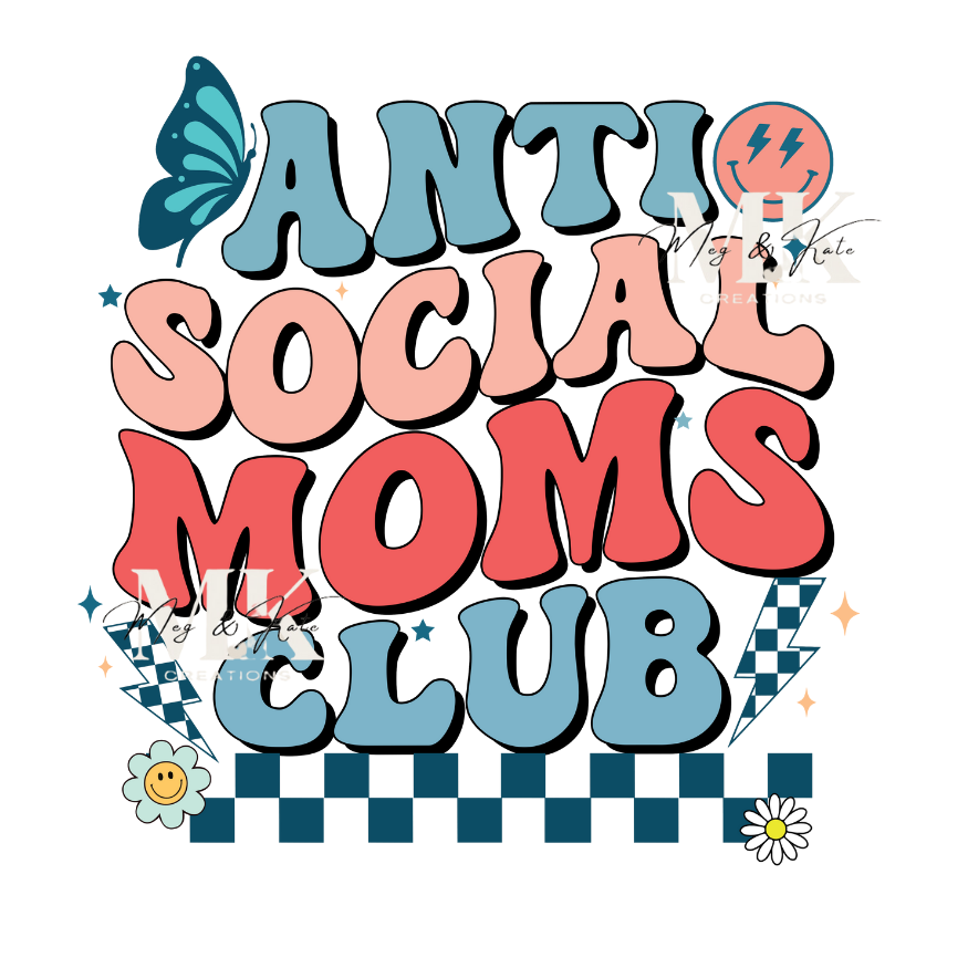 Anti Social Moms Club DTF TRANSFER