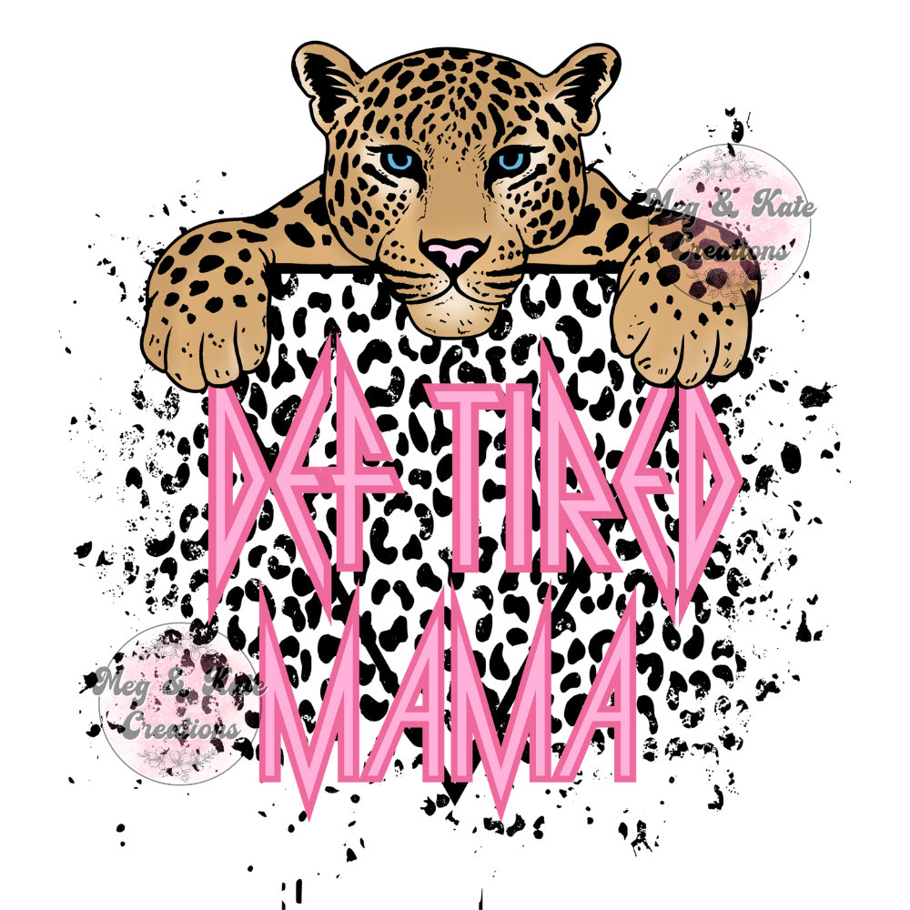 Def Tired Mama DTF TRANSFER