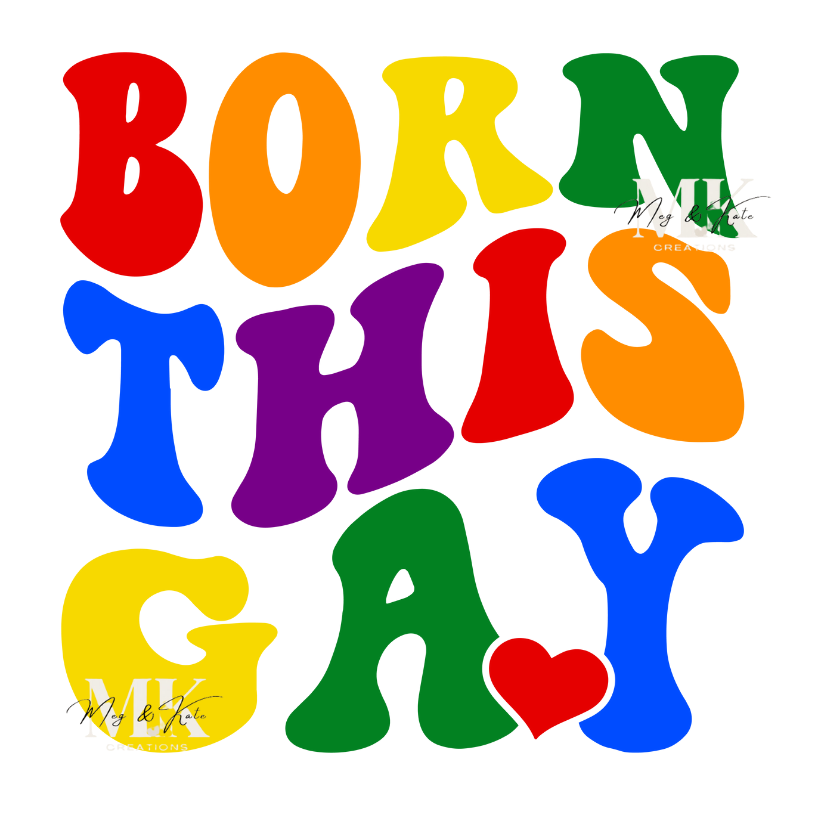 Born This Gay DTF TRANSFER