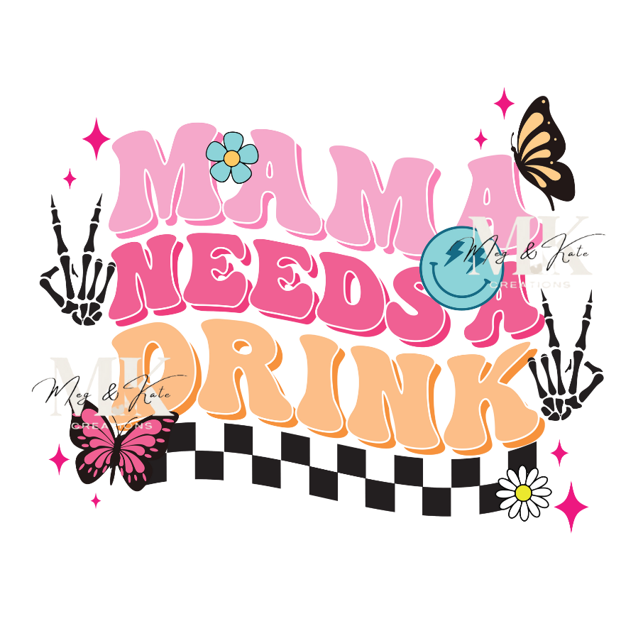 Mama Needs A Drink DTF TRANSFER