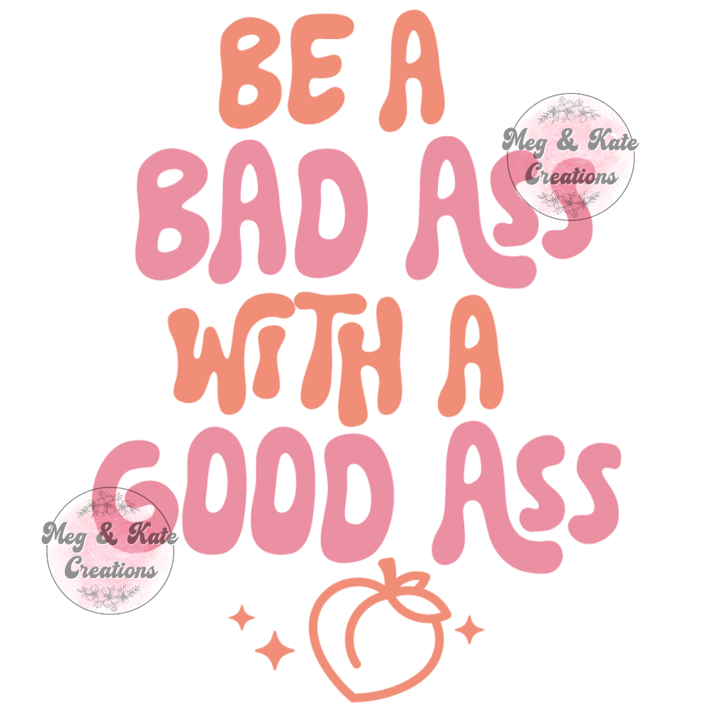 Be a Bad Ass DTF TRANSFER