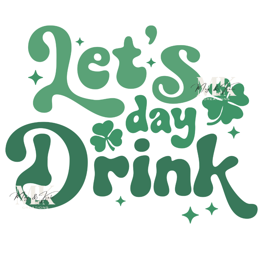 Let's Day Drink DTF TRANSFER