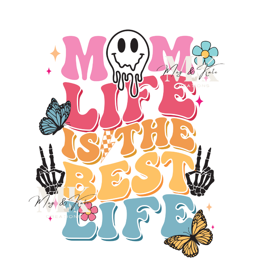 Mom Life is The Best Life DTF TRANSFER