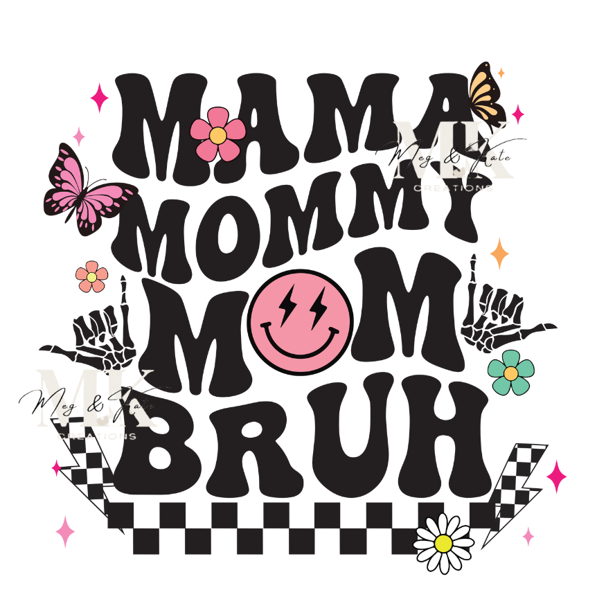 Mama Mommy Mom Bruh DTF TRANSFER