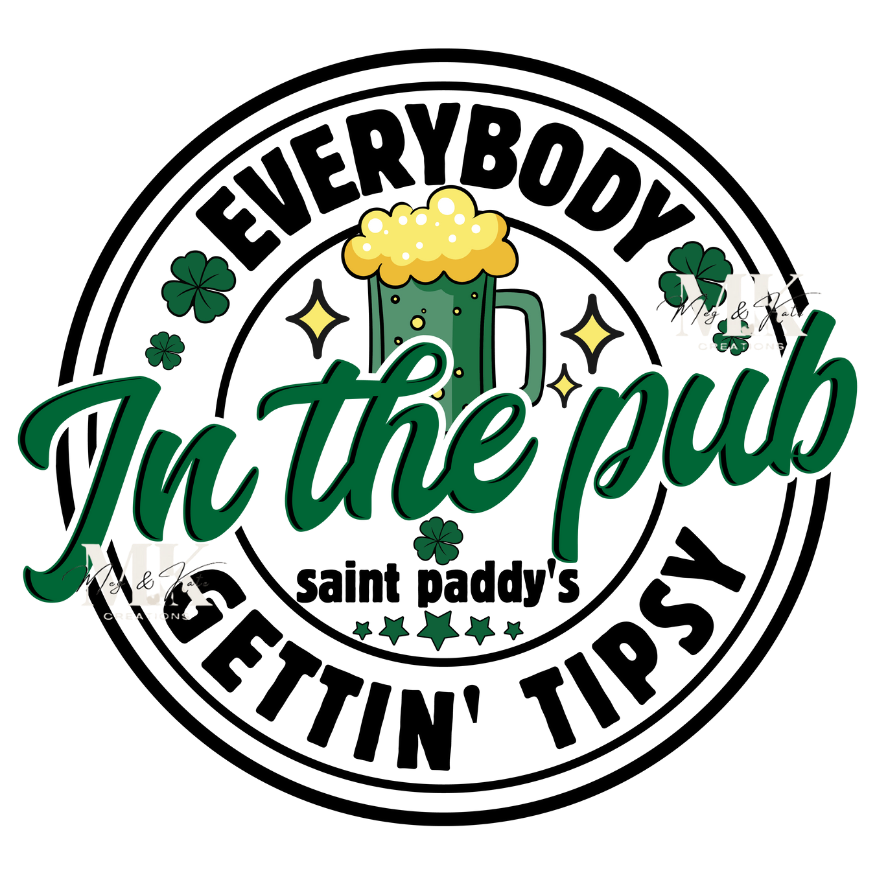 Everybody in the Pub Getting Tipsy #2 DTF TRANSFER