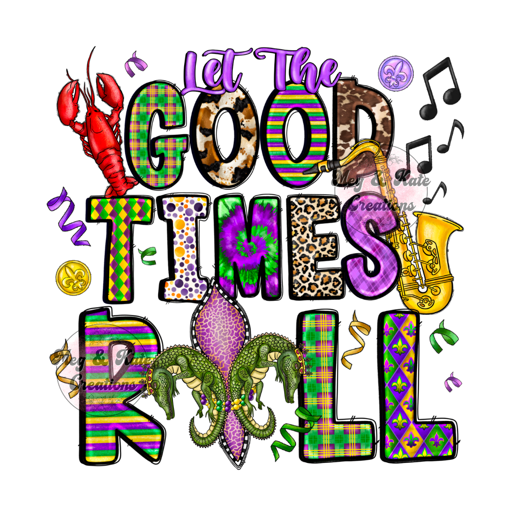 Let the Good Times Roll DTF TRANSFER