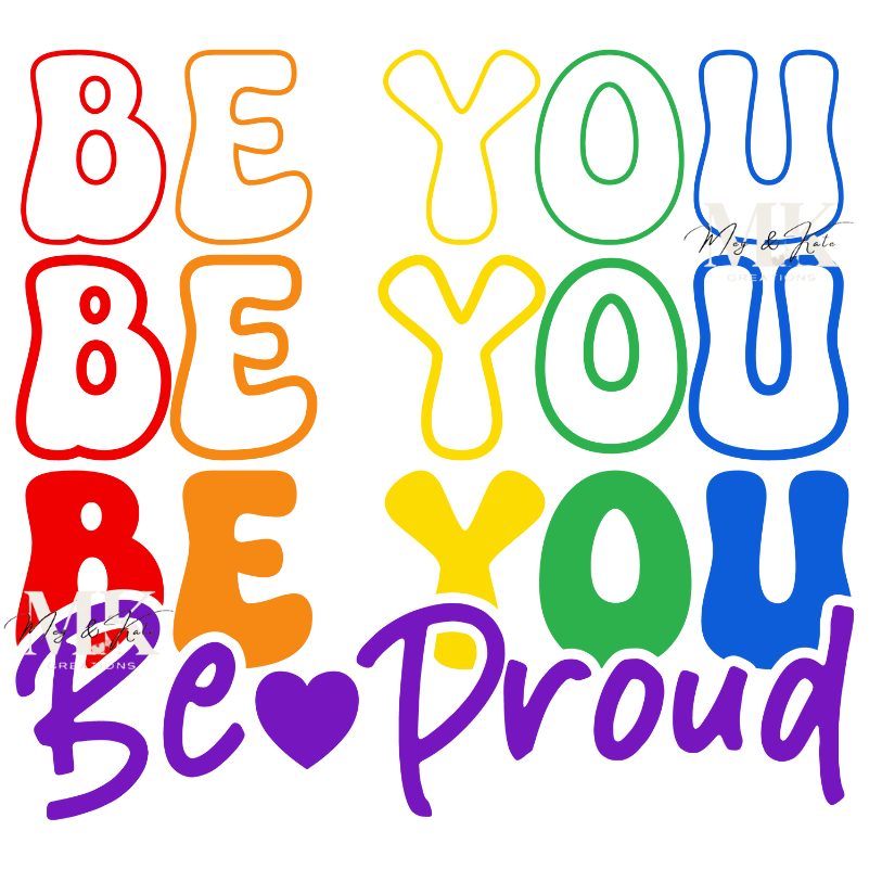 Be You Be Proud DTF TRANSFER