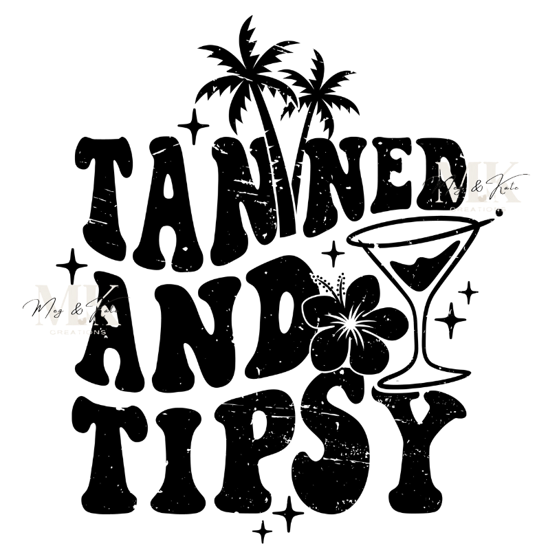 Tanned and Tipsy DTF TRANSFER