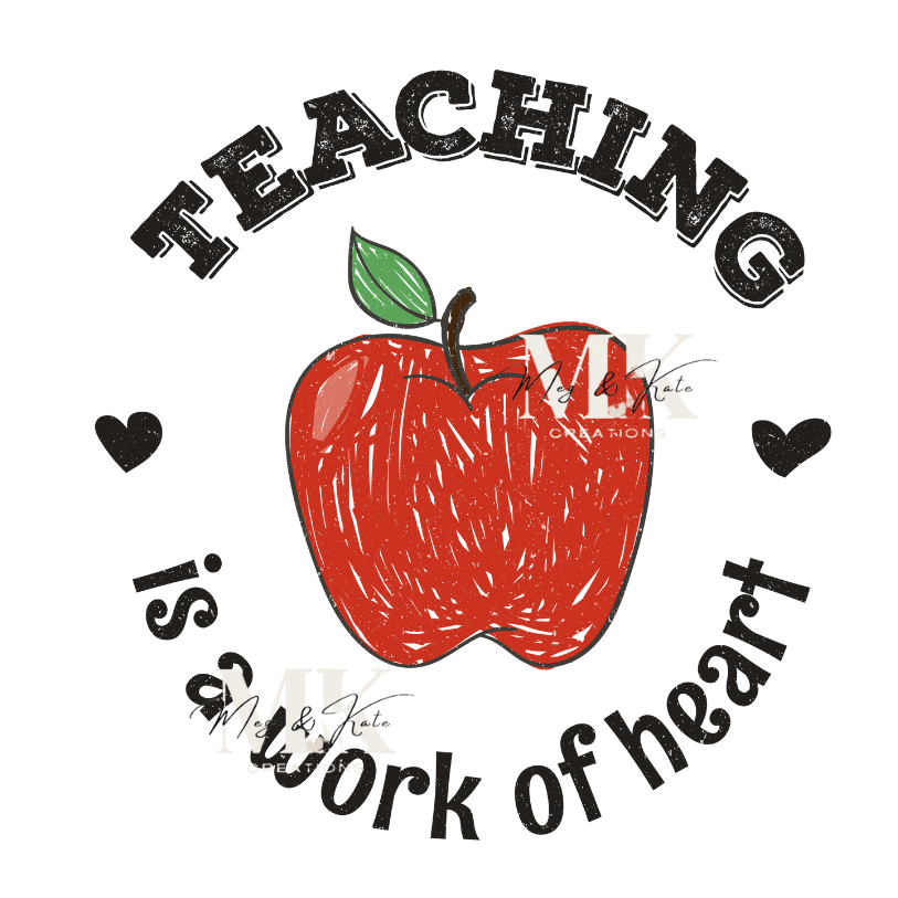 Teaching is a Work of Heart DTF TRANSFER