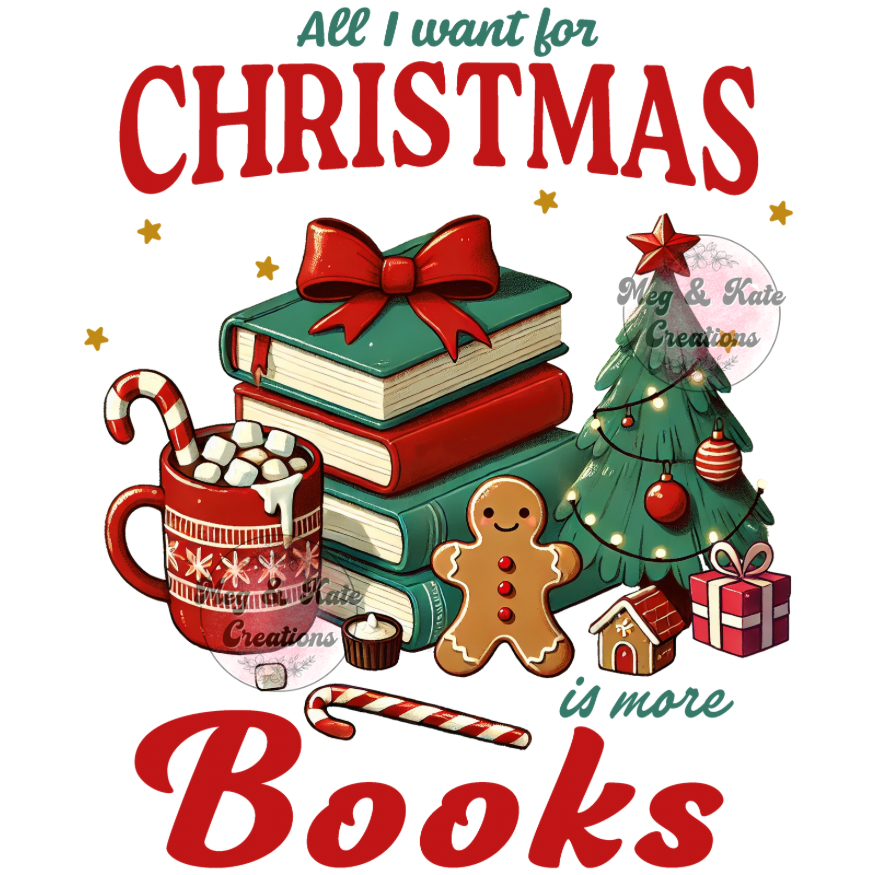 All I Want for Christmas is More Book DTF TRANSFER