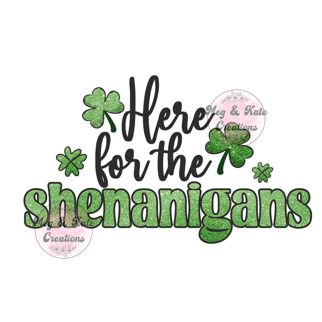 Here for the Shenanigans DTF TRANSFER