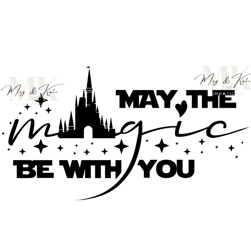 May The Magic Be With You in Black DTF TRANSFER