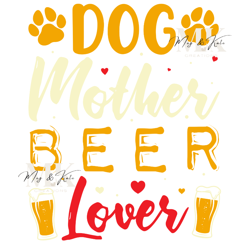 Dog Mother Beer Lover DTF TRANSFER