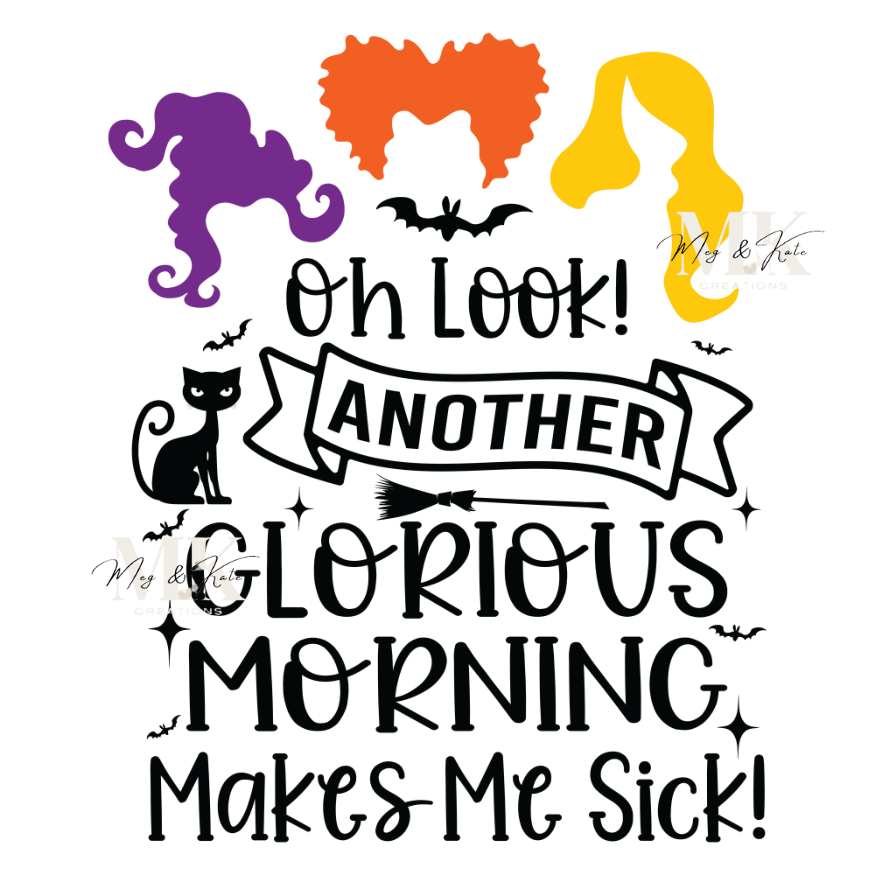 Oh Look! Another Glorious Morning DTF TRANSFER