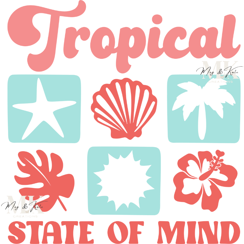 Tropical State of Mind DTF TRANSFER