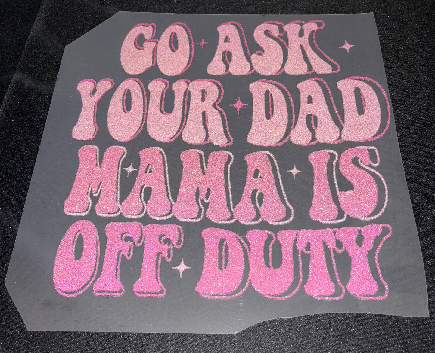 Mama is Off Duty Glitter Screen Print