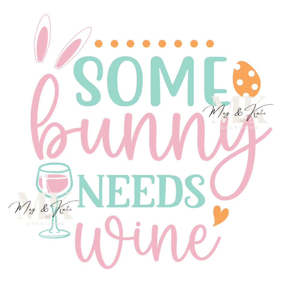 Some Bunny Needs Wine DTF TRANSFER