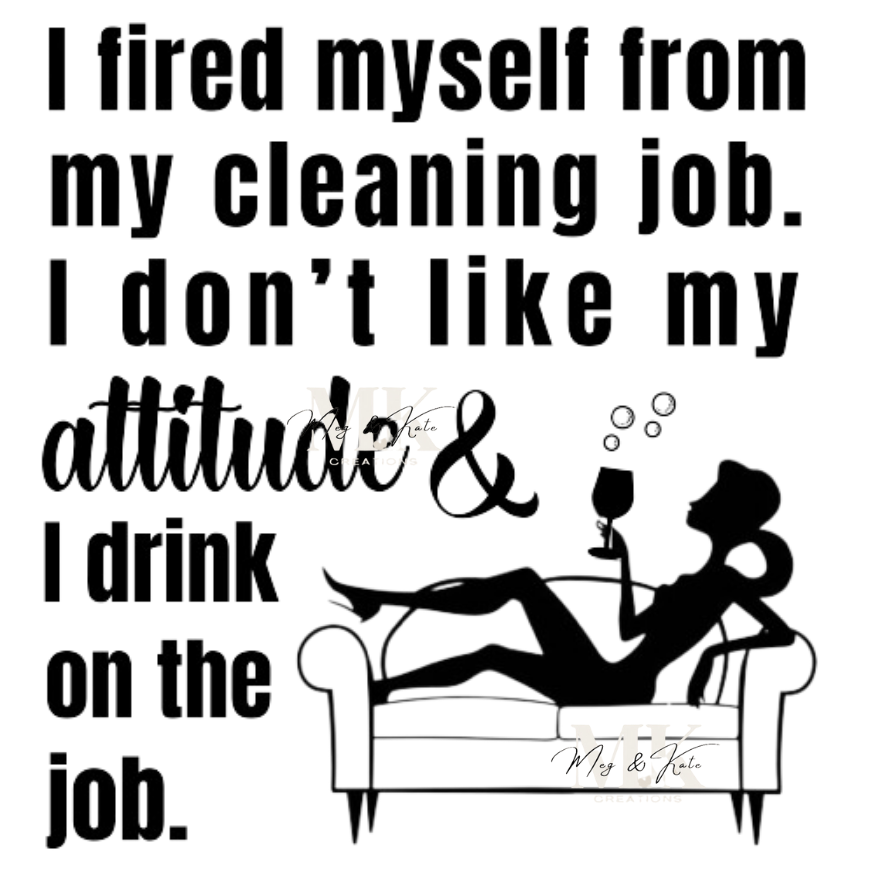 Fired Myself from Cleaning DTF Transfere