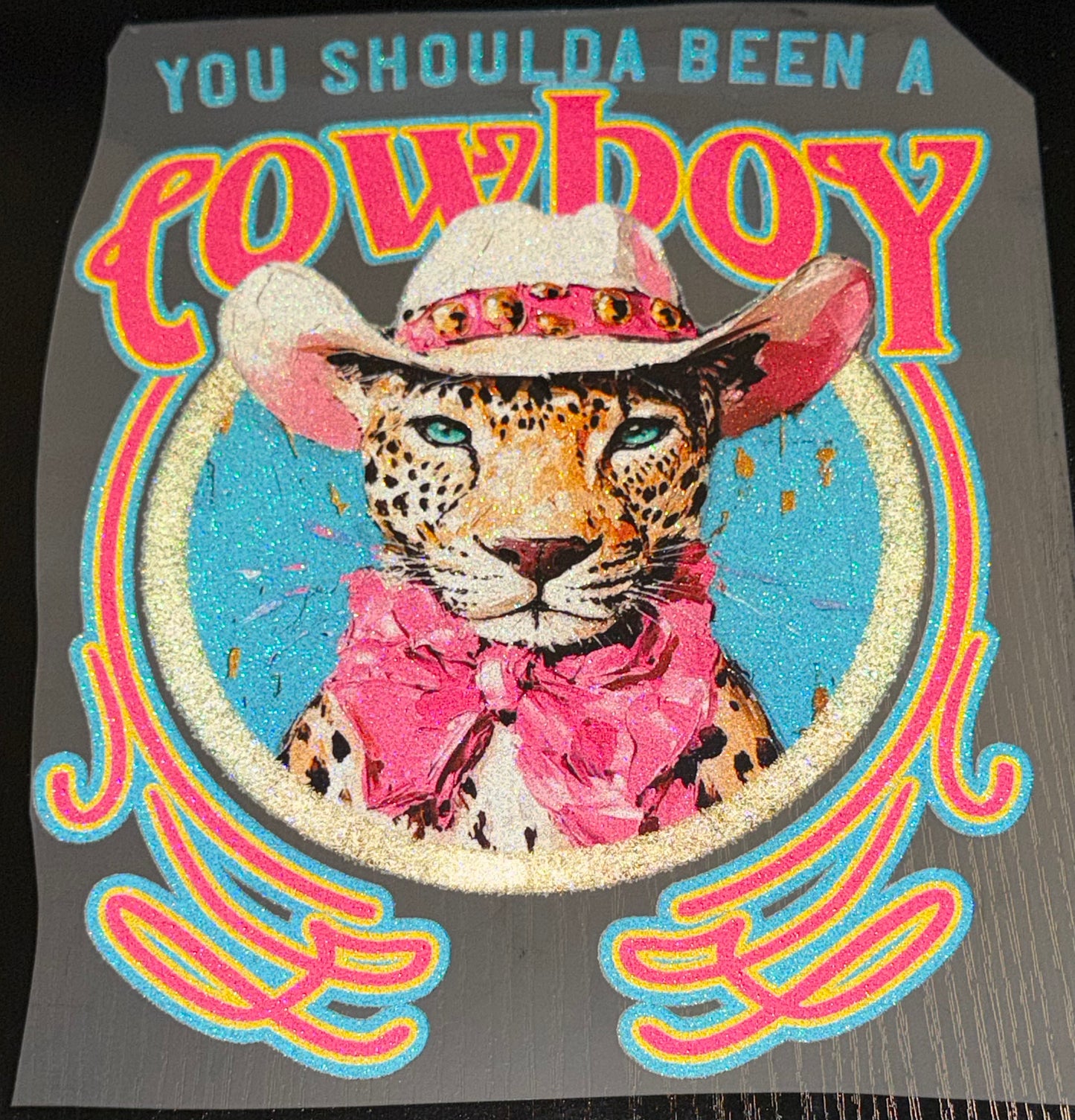 You Shoulda Been a Cowboy Glitter Screen Print