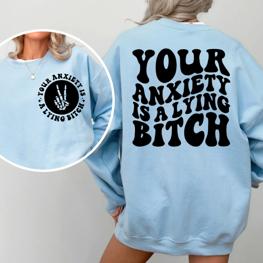 Anxiety is a Lying Bitch