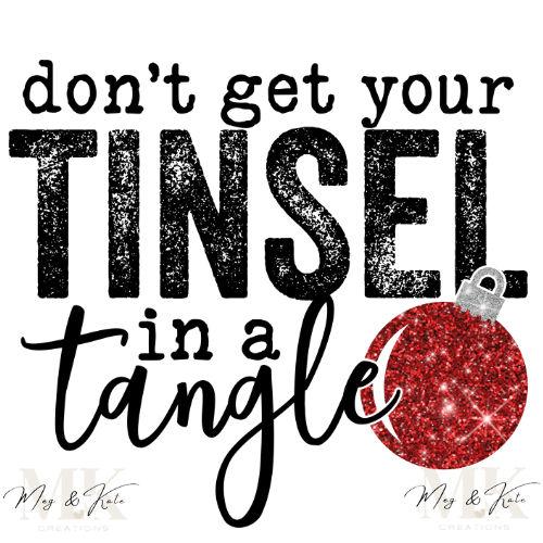 Don't Get Your Tinsel in a Tangle DTF TRANSFER