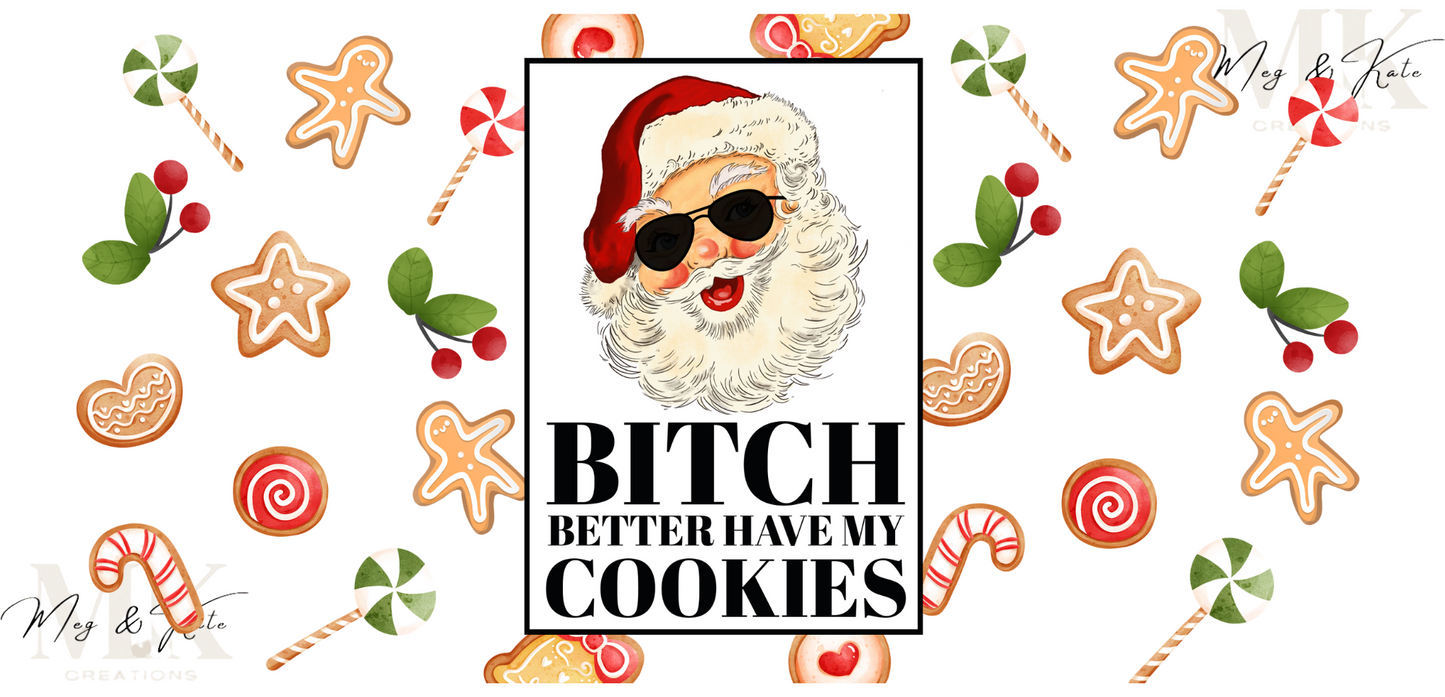 B**** Better Have My Cookies UV DTF WRAP