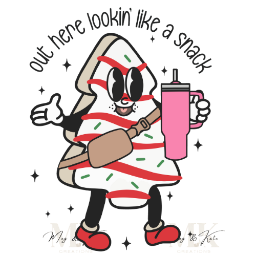 Out Here Lookin Like a Snack DTF TRANSFER