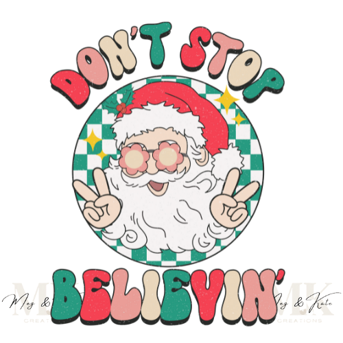 Don't Stop Believin' DTF TRANSFER