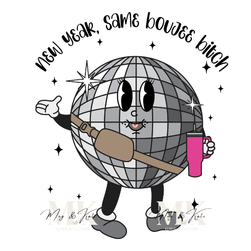 New year, Same Boojee B**** Disco Ball DTF TRANSFER