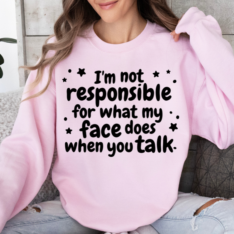 I'm Not Responsible for What My Face Does