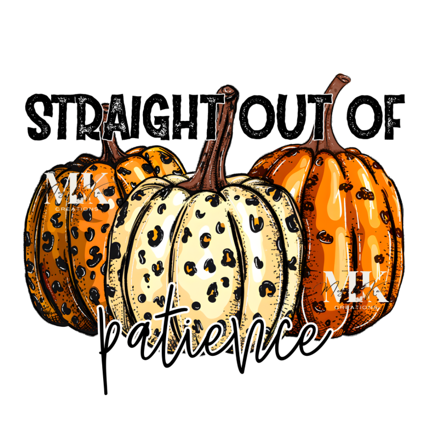 Straight out of patience pumpkins DTF TRANSFER