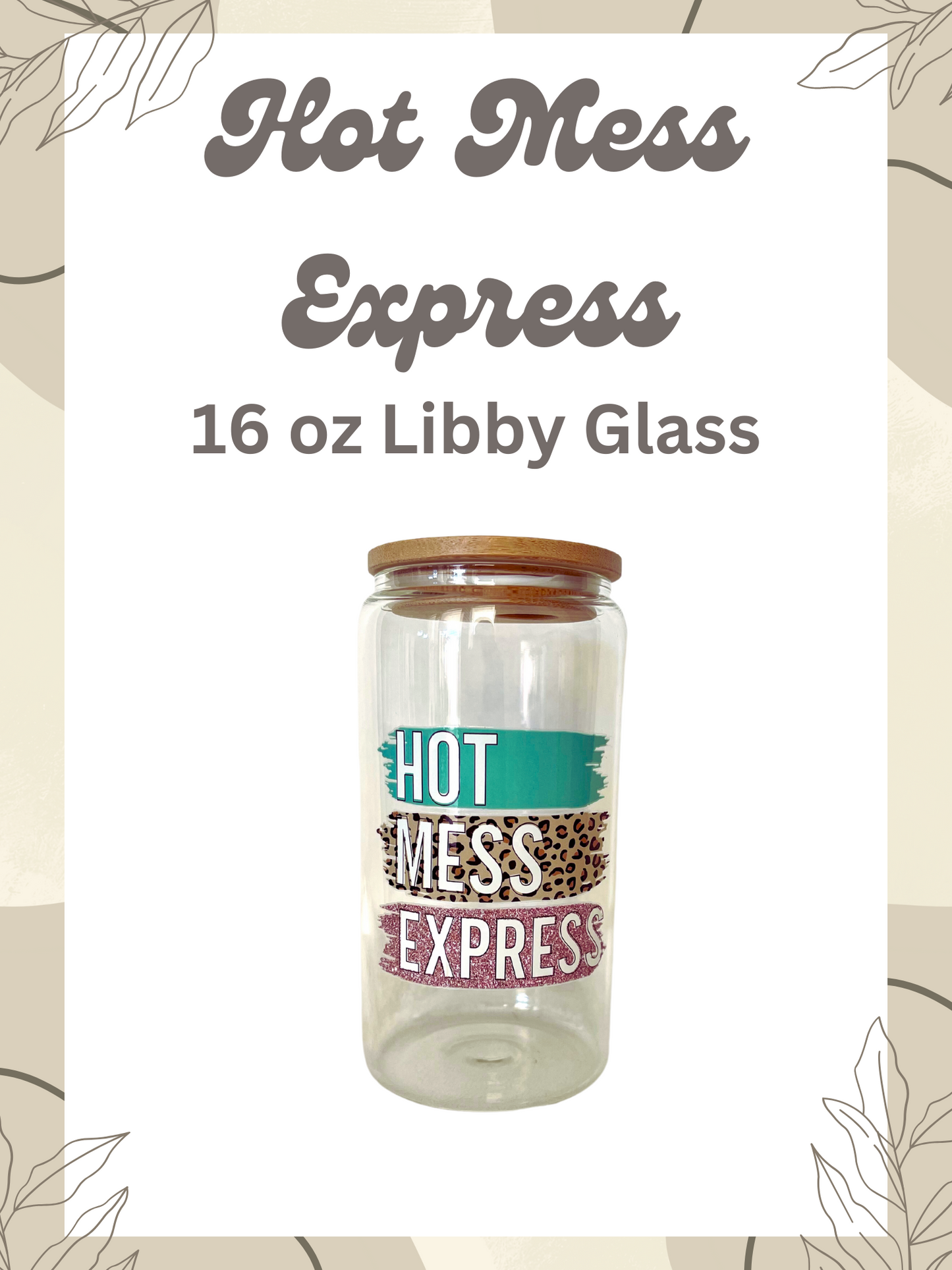 Hot Mess Express Libby Glass