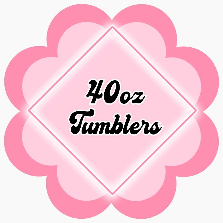 40oz Tumblers