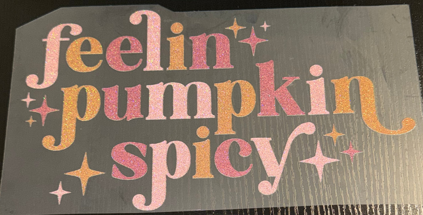 Feelin Pumpkin Spicy Glitter Screen Print