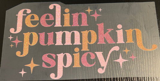 Feelin Pumpkin Spicy Glitter Screen Print
