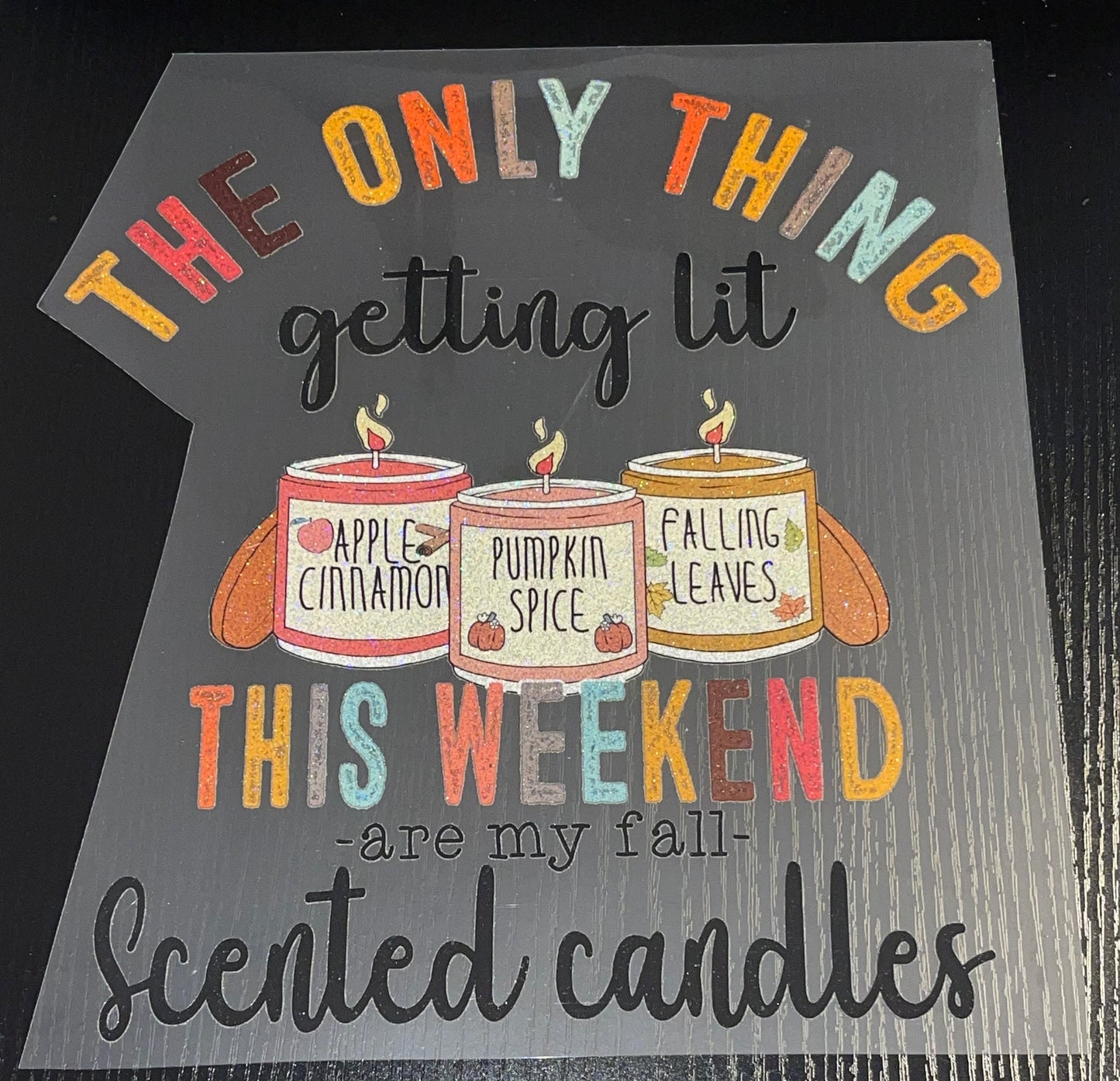 The Only Thing Getting Lit Glitter Screen Print