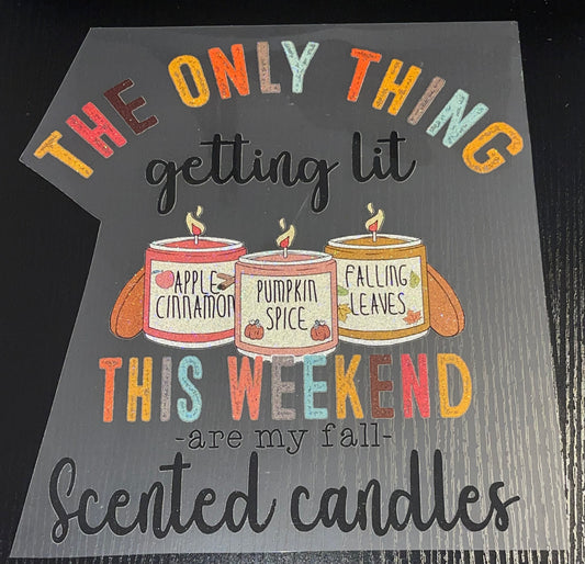 The Only Thing Getting Lit Glitter Screen Print